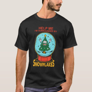 T-shirt Aidez-moi Je suis entouré de flocons de neige