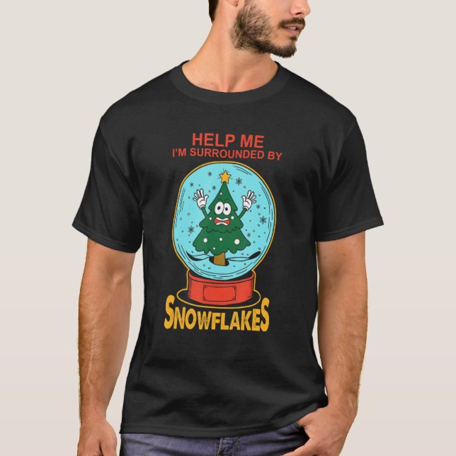 T-shirt Aidez-moi Je suis entouré de flocons de neige (Devant)