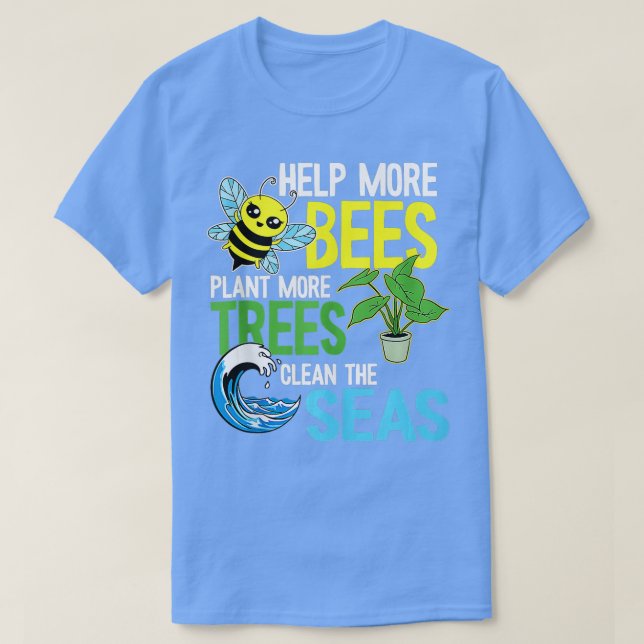 T-shirt Aidez plus d'abeilles Plante Plus d'arbres Mer pro (Design devant)