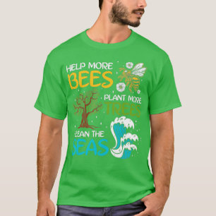 T-shirt Aidez Plus D'Abeilles Plante Plus D'Arbres Nettoye