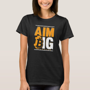 T-shirt Aim Big Blockchain Crypto Devise Bitcoin