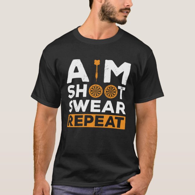T-shirt Aim Shoot Swear Repeat Dart Player Darting Dartboa (Devant)