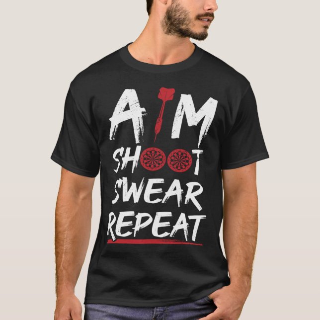 T-shirt Aim Shoot Swear Repeat Dart Player Darting Dartboa (Devant)