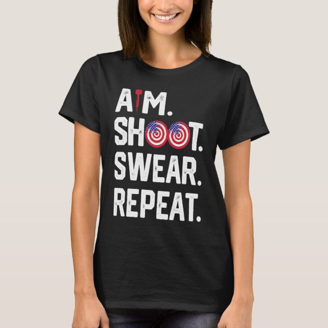 T-shirt Aim Shoot Swear Repeat Dartboard Target Bullseye   (Devant)