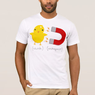 T-shirt Aimant de poussin !