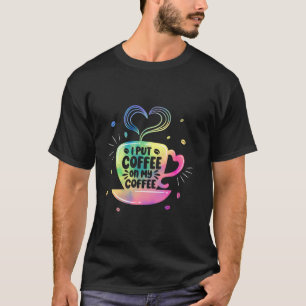 T-shirt Aime À Caféine J'Ai Mis Du Café Sur Mon Café