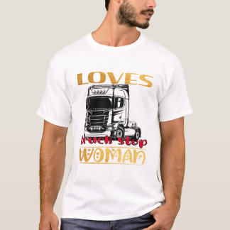 T-shirt aime camion stop femmes Truckers Jour cadeau pour 
