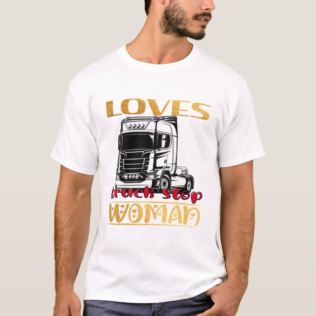 T-shirt aime camion stop femmes Truckers Jour cadeau pour  (Devant)