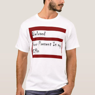 T-shirt Aimé-Votre présent est mon cercueil