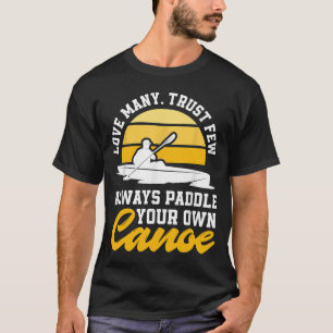 T-shirt Aimer Beaucoup Confiance Peu Toujours Pagayer votr