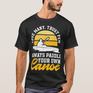 T-shirt Aimer Beaucoup Confiance Peu Toujours Pagayer votr