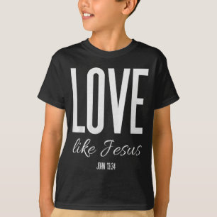 T-shirt Aimez comme Jésus Jean 13_ Verset biblique Chrétie