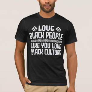 T-shirt Aimez les Noirs comme vous aimez la culture noire