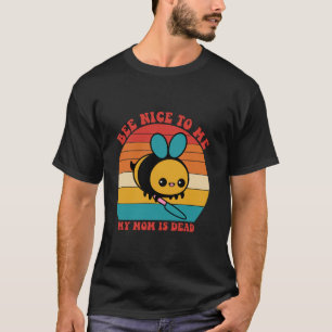 T-shirt Aimez-Moi Bien Ma Mère Est Mort Mère Vêtements