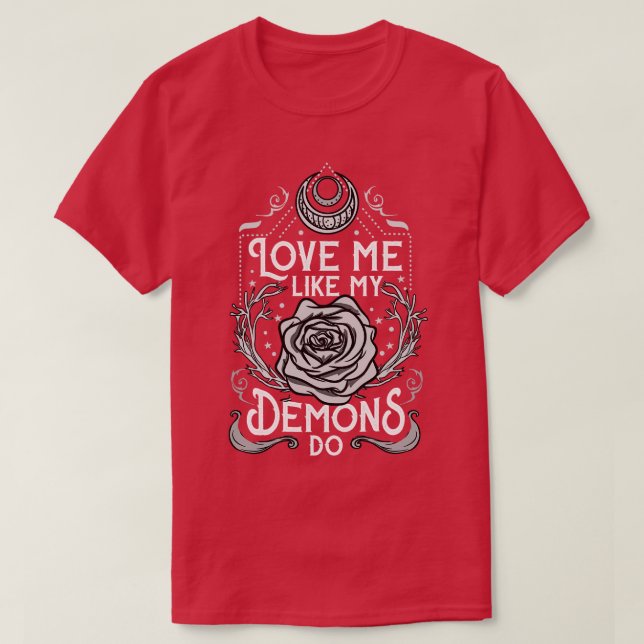 T-shirt Aimez-Moi Comme Mes Démons Font 3 (Design devant)