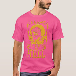 T-shirt Aimez-Moi Ou Brûlez En Enfer - Drôle Religieux Jés