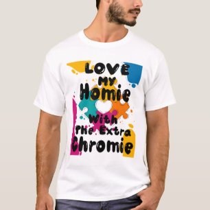 T-shirt Aimez Mon Homie Avec Le Syndrome De Chromie Supplé