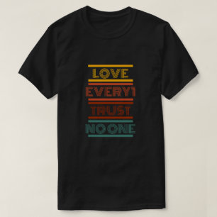 T-shirt Aimez tout le monde, ne croyez personne
