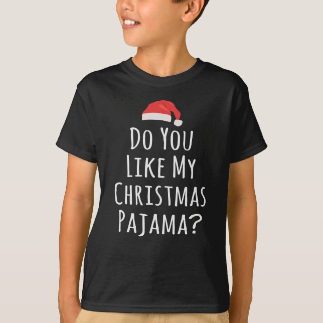 T-shirt Aimez-vous mon pyjama de Noël ? (Devant)