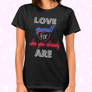 T-shirt Aimez-vous pour ce que vous êtes déjà