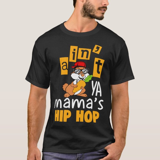 T-shirt Ain t ya Mama s hip hop (Devant)