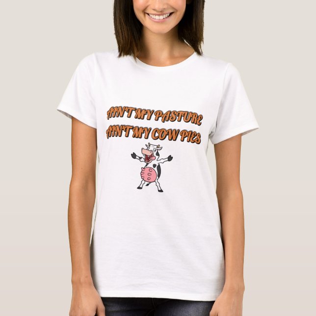 T-shirt Ain't My Pasture (Devant)