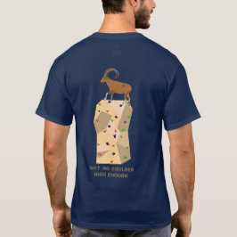 T-shirt Ain't no boulder high enough