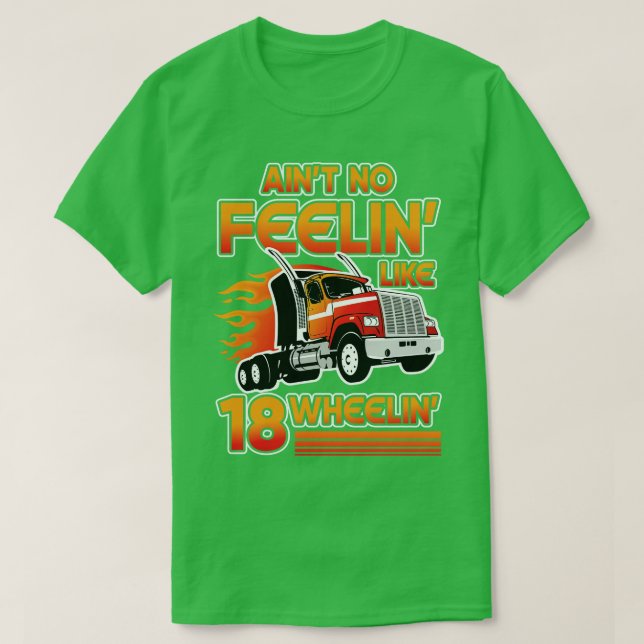 T-shirt Aint no Feelin comme 18 Wheelin's road drive cadea (Design devant)