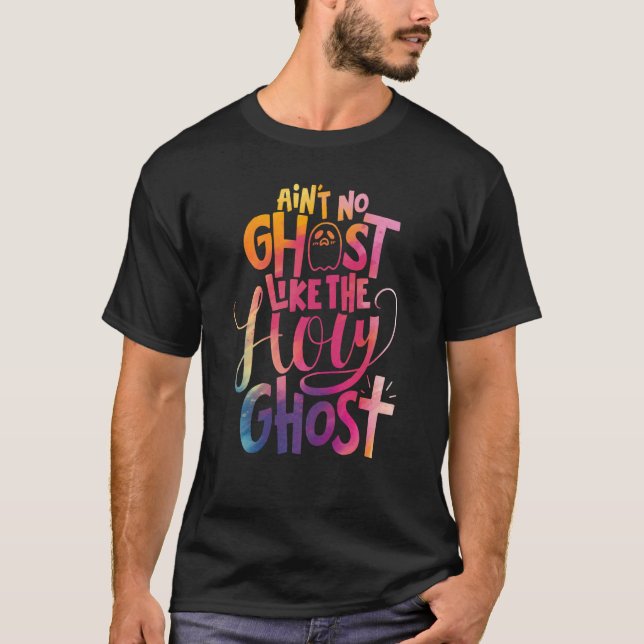 T-shirt Ain't No Ghost Like The Holy Ghost Christian Hallo (Devant)
