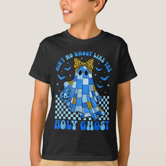 T-shirt Aint No Ghost Like The Holy Ghost Christian Hallow (Devant)