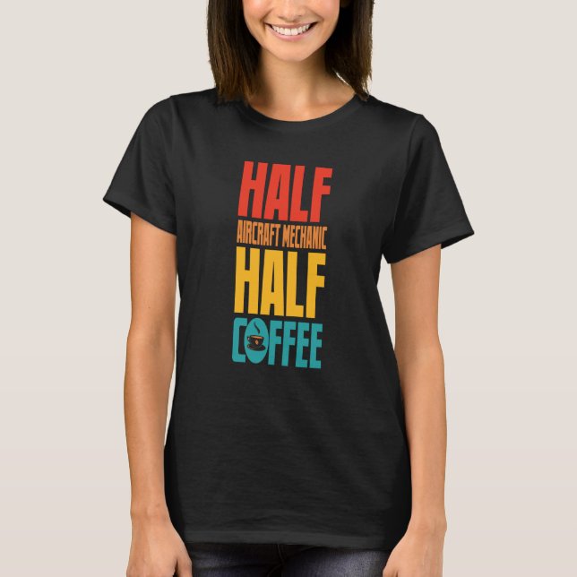 T-shirt Aircraft Mechanic  For Coffee (Devant)