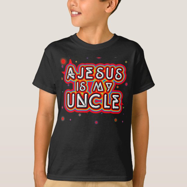 T-shirt Ajesus est mon oncle (Devant)