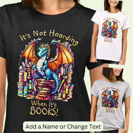 T-shirt Ajouter un nom Texte, Dragon Not Hoarding When It'