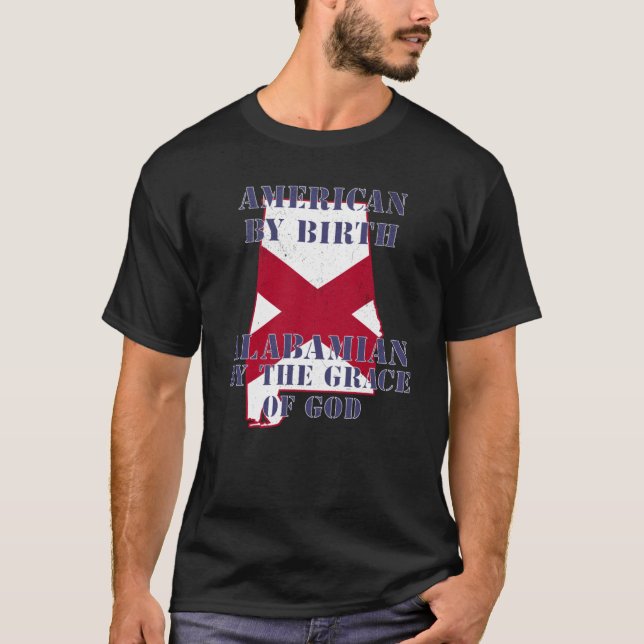 T-shirt Alabama American By Birth Alabamian By The Grace o (Devant)