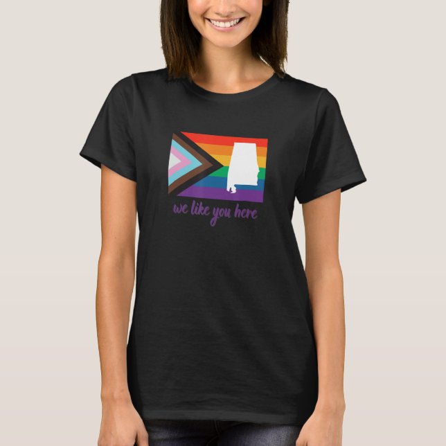 T-shirt Alabama We Like You Here Progress Pride Flag (Devant)