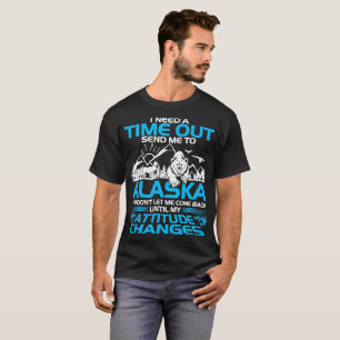 T-Shirt Alaska Funny M'Envoyer À L'Alaska Cadeau