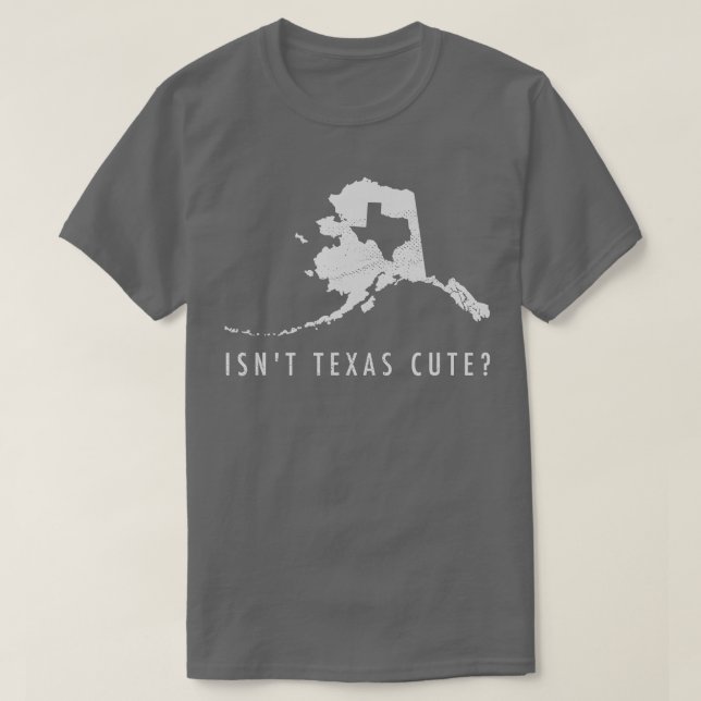 T-shirt Alaska Isnt Texas Cute Funny Carte Cadeau (Design devant)