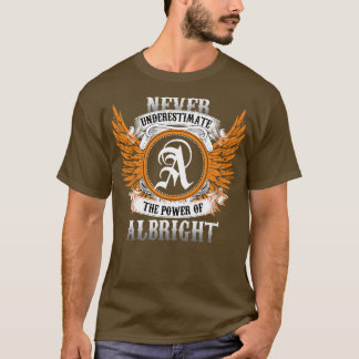 T-shirt Albright Name Shirt Ne Sous-Estime Jamais Le Pouvo