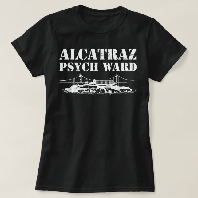 T-shirt Alcatraz Psych Ward Prison Pénitencier Funny Priso (Design devant)