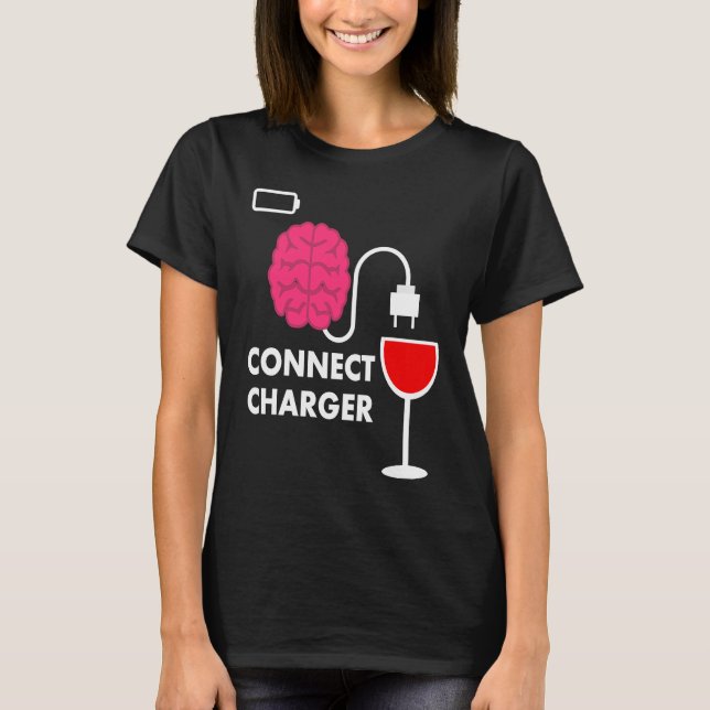 T-shirt Alcohol Lover Connect Charger Wine Empty Battery (Devant)