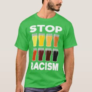 T-shirt Alcool Arrête Racisme Bière Alcoolique Hommes Femm