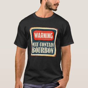 T-shirt Alcool Avertissement Rétro Peut Contenir Bourbon D