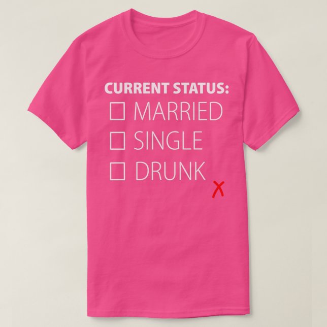 T-shirt Alcool Bière Ivre Célibataire Cadeau Drôle 2 (Design devant)