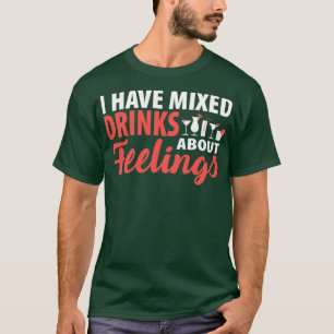 T-shirt Alcool J'ai des boissons mélangées à propos de sen