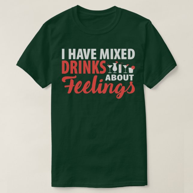 T-shirt Alcool J'ai des boissons mélangées sur les sentime (Design devant)