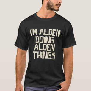 T-shirt Alden fait des choses à Alden