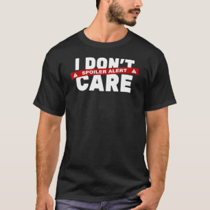 T-shirt Alerte de spoiler Je ne me soucie pas Antisocial I