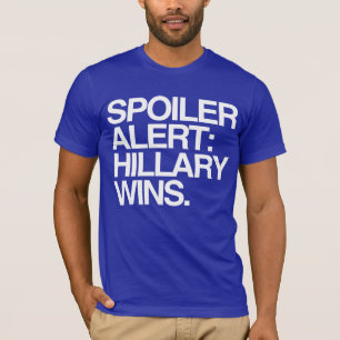 T-shirt Alerte de spoiler : Victoires de Hillary