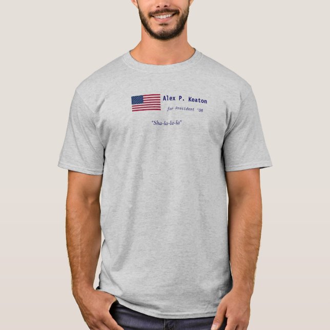 T-shirt Alex P. Keaton pour le président '08 (Devant)