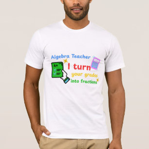 T-shirt Algebra Enseignant Je Transforme Vos Grades En Fra
